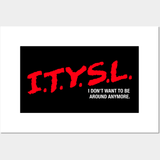 I.T.Y.S.L Posters and Art